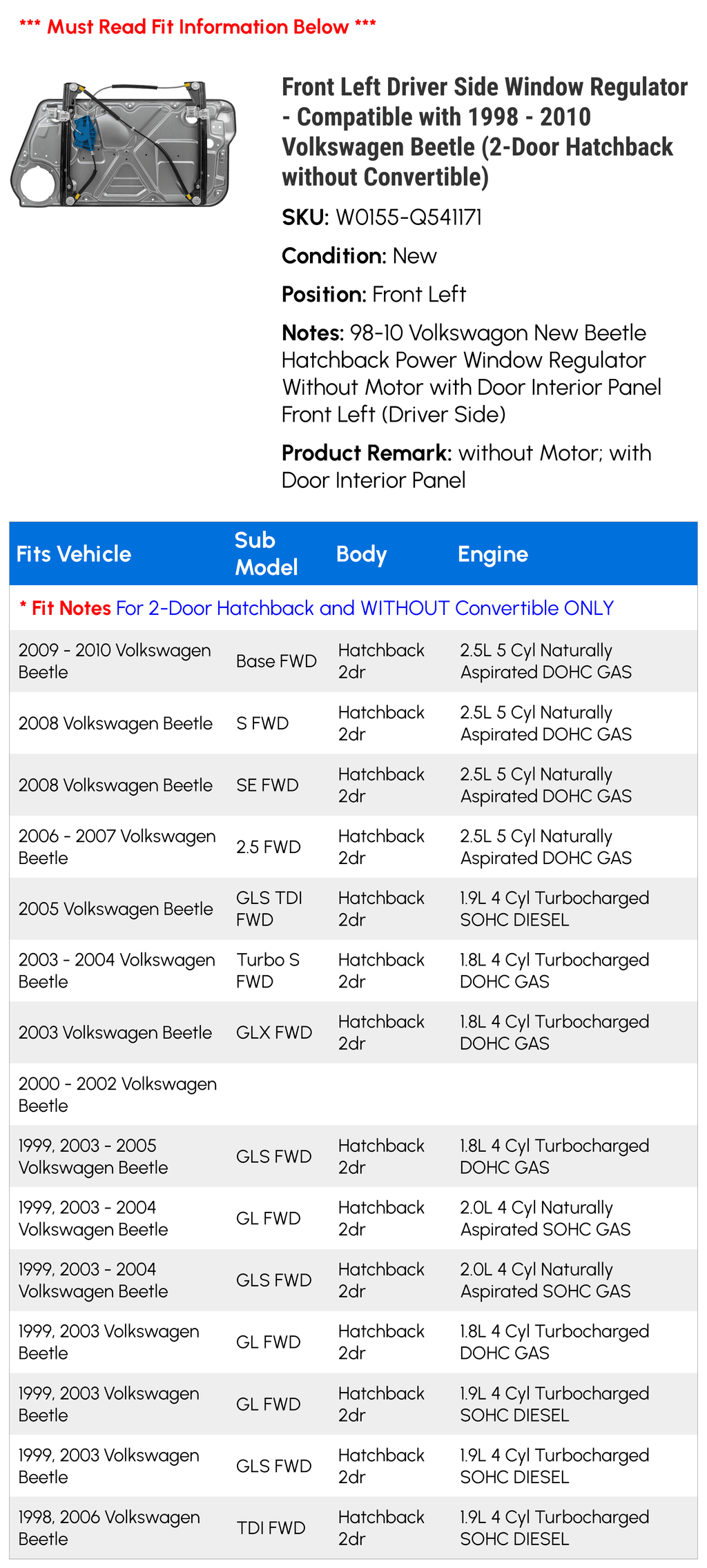 1998 (2-Door Convertible) 2008 Window Front Side Left 2001 2005 2004 2002 Beetle 1999 2006 2000 - with without 2010 2003 Volkswagen 2009 Driver 2007 Regulator Hatchback - Compatible