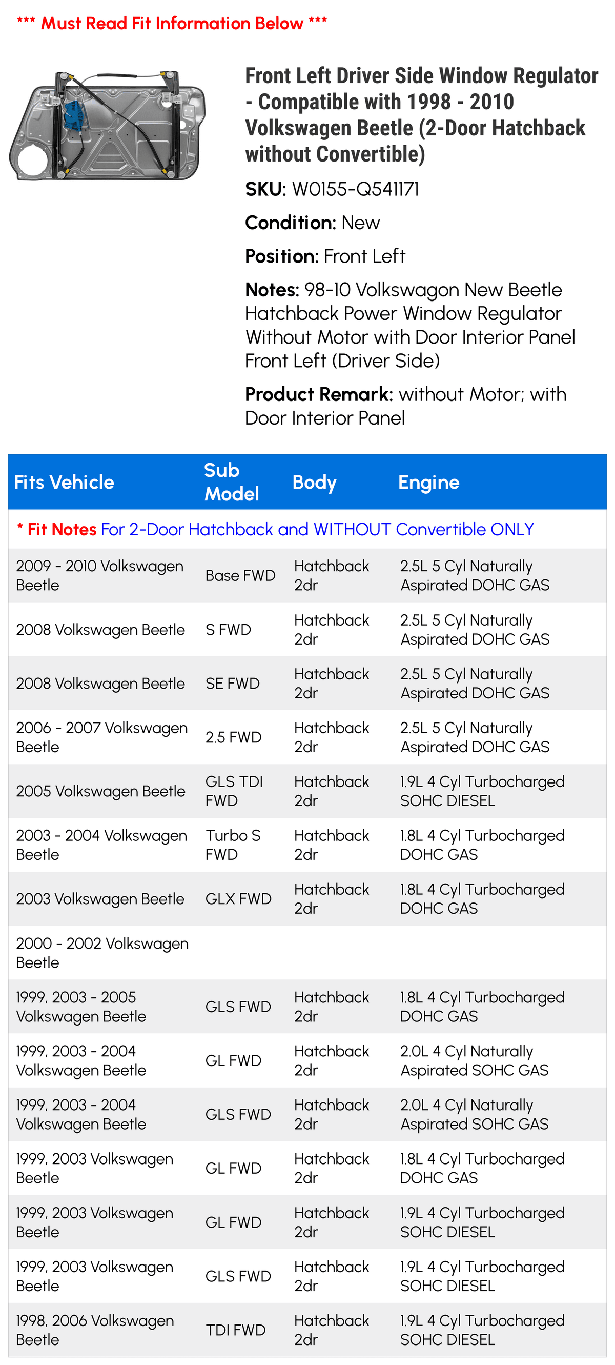 1998 (2-Door Convertible) 2008 Window Front Side Left 2001 2005 2004 2002 Beetle 1999 2006 2000 - with without 2010 2003 Volkswagen 2009 Driver 2007 Regulator Hatchback - Compatible