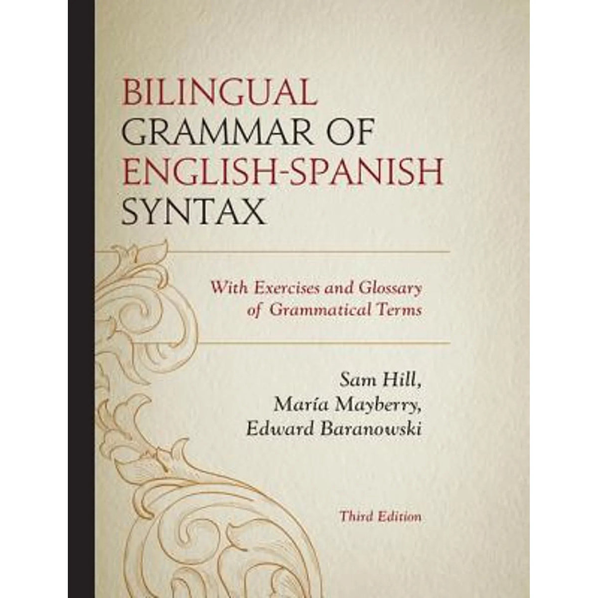 Sam of Exercises Pre-Owned Grammar Hill, Syntax: Edward English-Spanish Glossary a Bilingual and María Baranowski 9780761863755) (Hardcover by With Mayberry, Grammatical