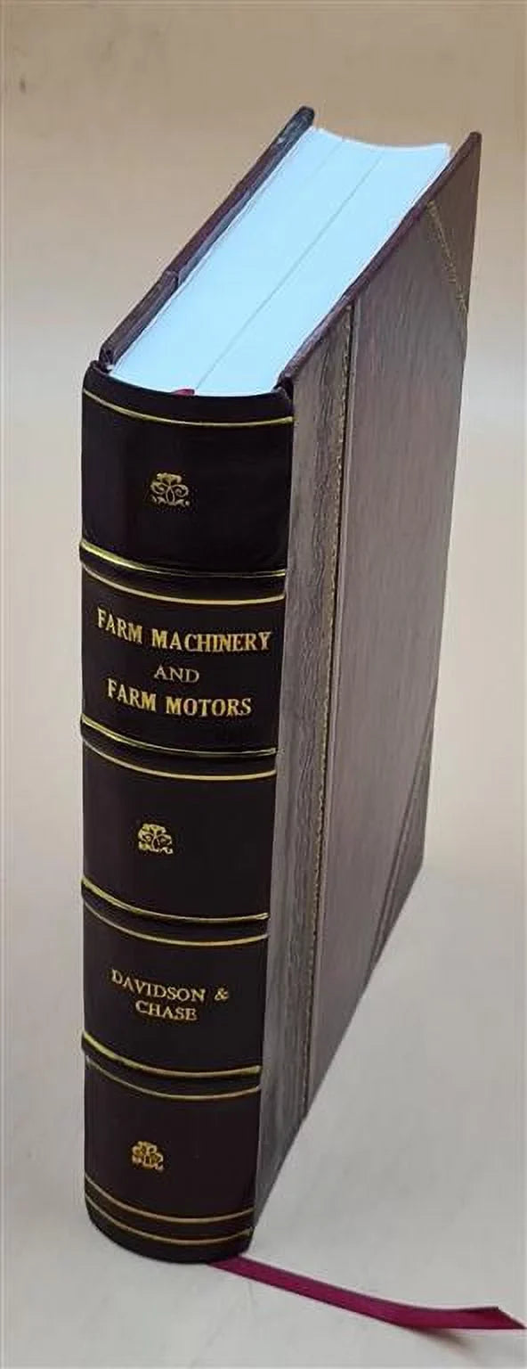 [Leather Bound] [and] Leon J. Wilson motors, Chase. by Davidson farm ... machinery 2 Farm Volume 1908 and Brownlee