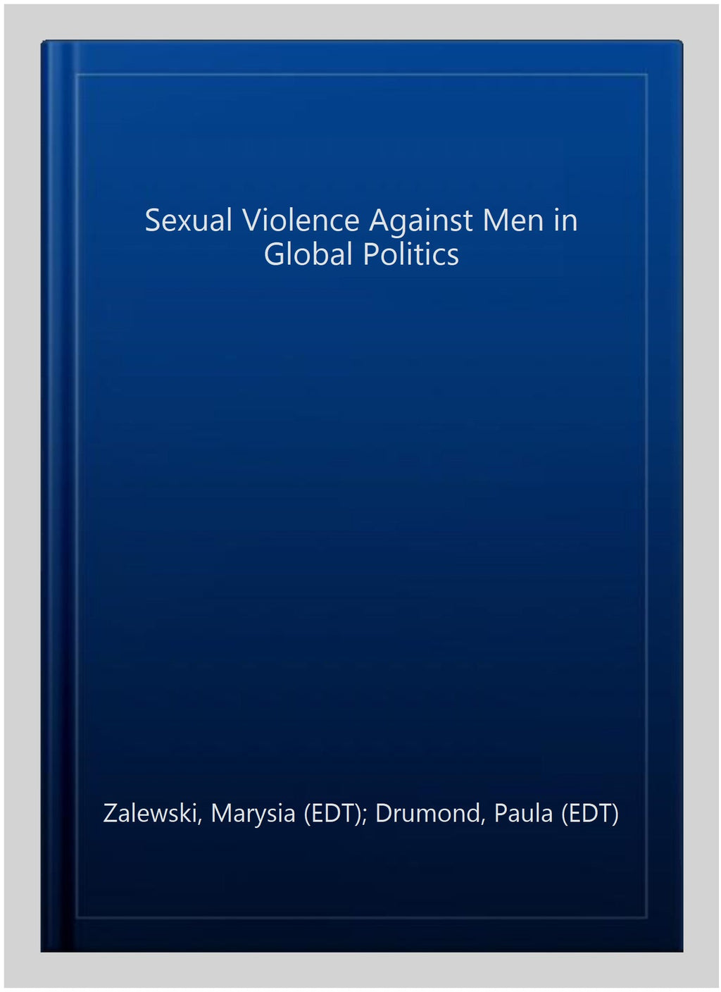 Marysia ISBN-13 (EDT); Prugl, Men Violence Paula Zalewski, Stern, Global (EDT); Sexual in 1138209902, Drumond, ISBN Hardcover Pre-owned 9781138209909 Elisabeth Maria by (EDT); Politics, Against (EDT),