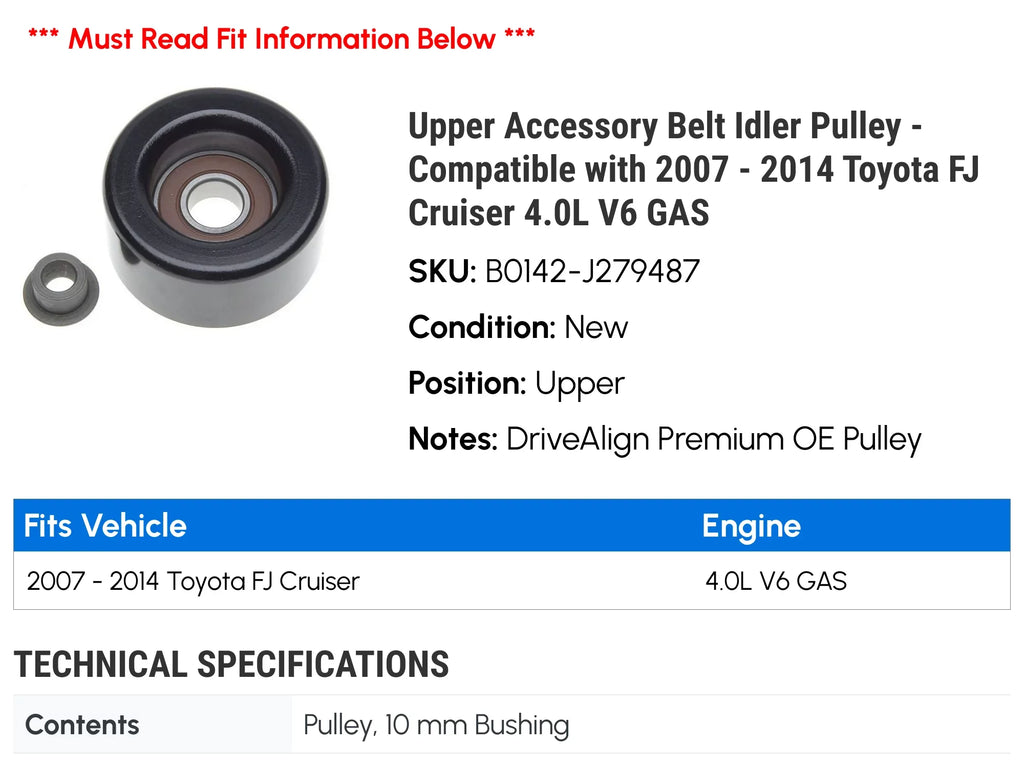 with Idler 4.0L FJ Toyota 2013 - 2009 Upper V6 GAS Compatible 2008 - 2010 2011 Accessory Pulley 2012 2007 Cruiser 2014 Belt
