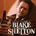 Country Shelton Blake Shelton - of Best Vinyl The - - Blake Loaded: